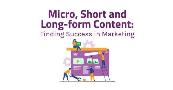 micro short long form content marketing strategy
