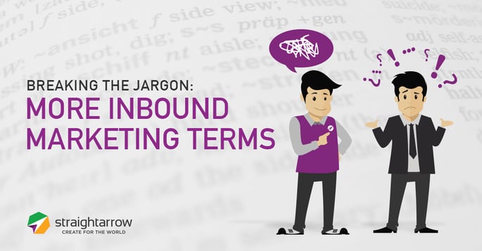 Breaking the Jargon: More Inbound Marketing Terms
