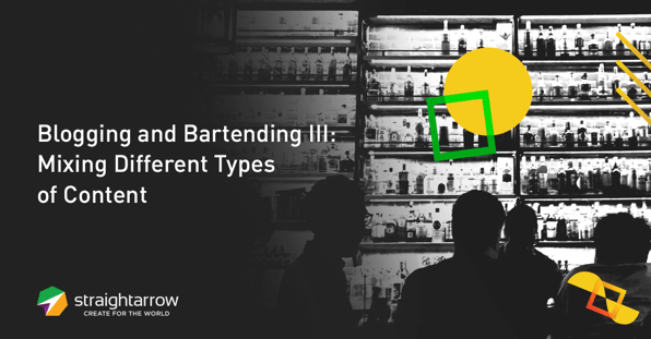 Blogging and Bartending 3 - Mixing Types of Content.png