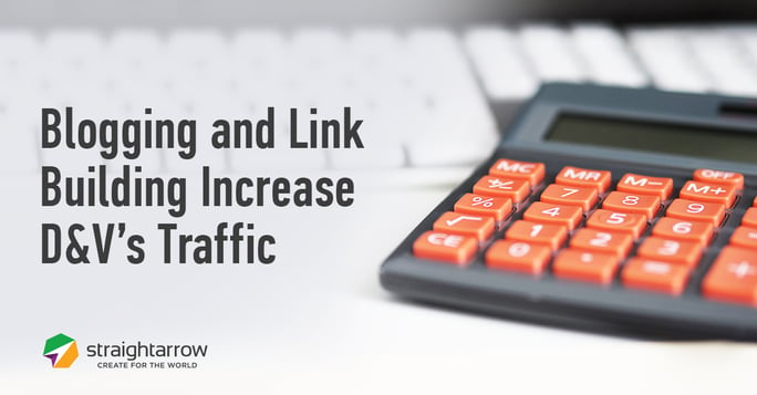 [Case Study] Blogging and Link Building Increase D&V’s Traffic