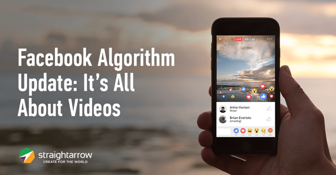 Facebook Algorithm Update: It’s All About Videos