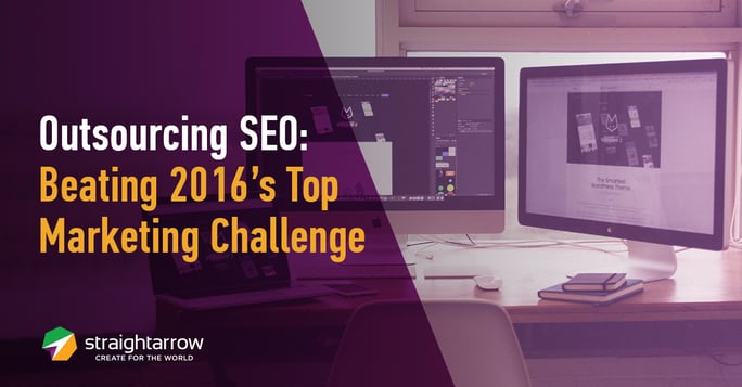 Outsourcing SEO: Beating 2016’s Top Marketing Challenge