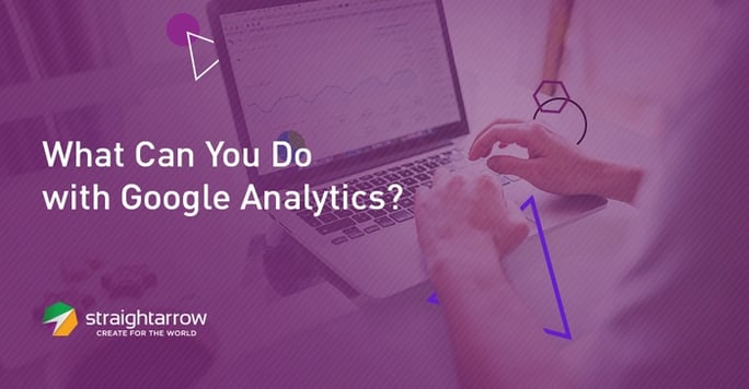 What Can You Do with Google Analytics