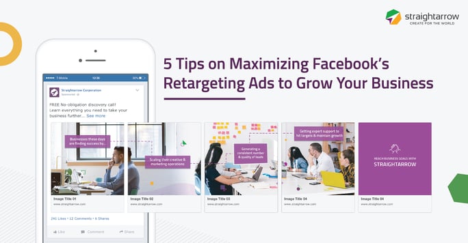5 Tips on Maximizing Facebook’s Retargeting Ads to Grow Your Business