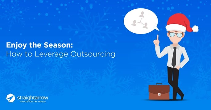 Enjoy the Season: How to Leverage Strategic Outsourcing