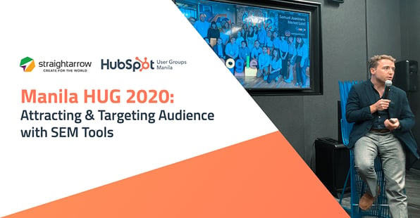 Manila HUG 2020: Attracting & Targeting Audience with HubSpot & Google SEM Tools