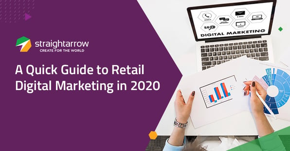 A Quick Guide to Retail Digital Marketing in 2020