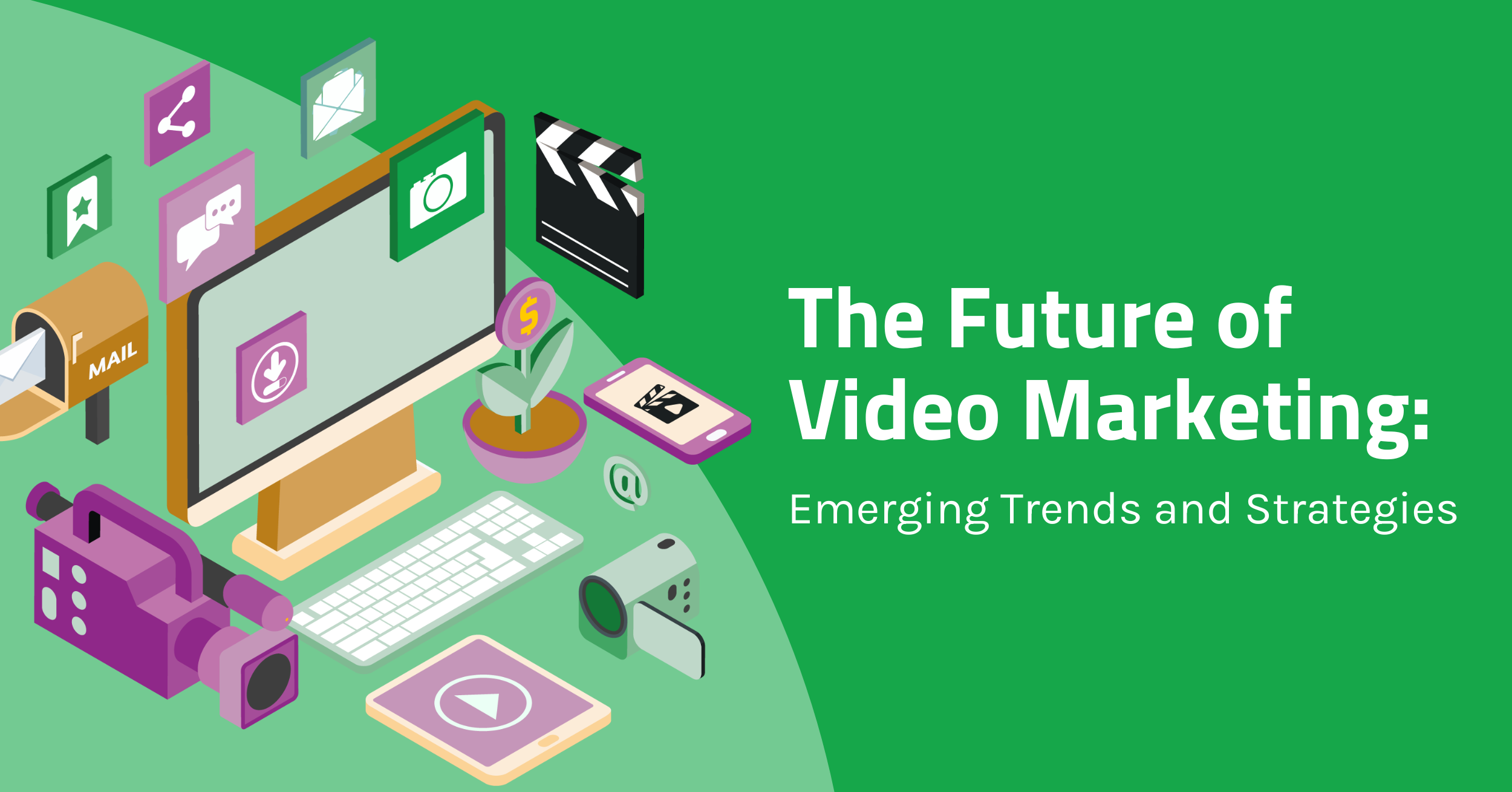 The Future of Video Marketing Emerging Trends and Strategies