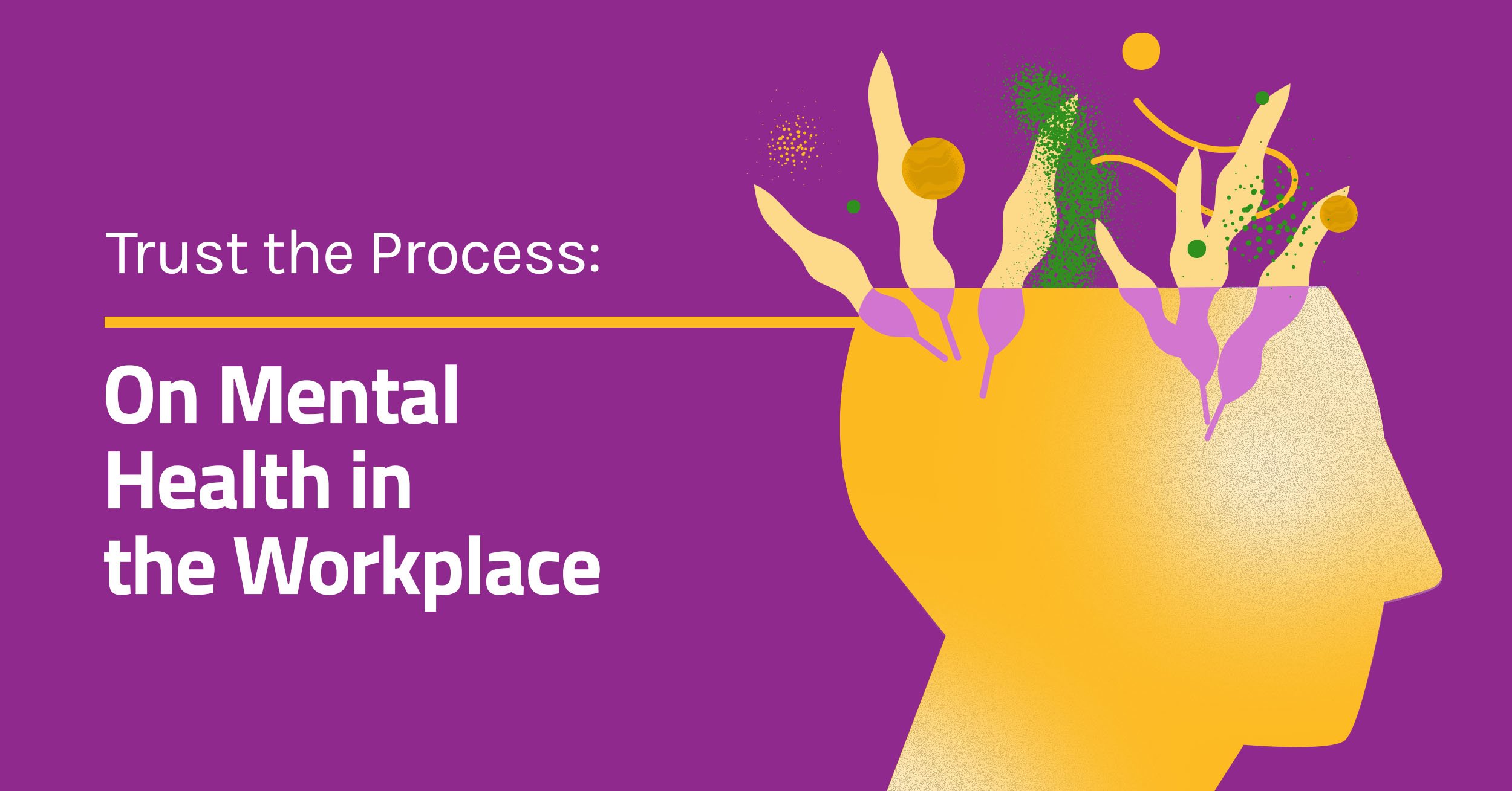 Trust the process on mental health in the workplace
