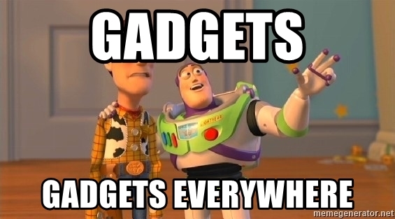 Gadgets Everywhere Meme