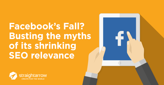 Facebook’s Fall? Busting the Myths of Its Shrinking SEO Relevance