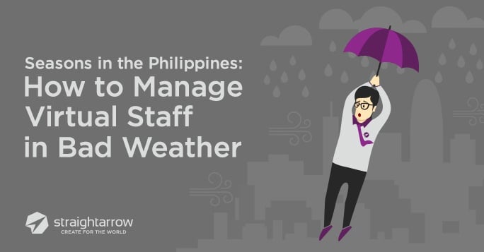 Seasons in the Philippines: How to Manage Virtual Staff in Bad Weather