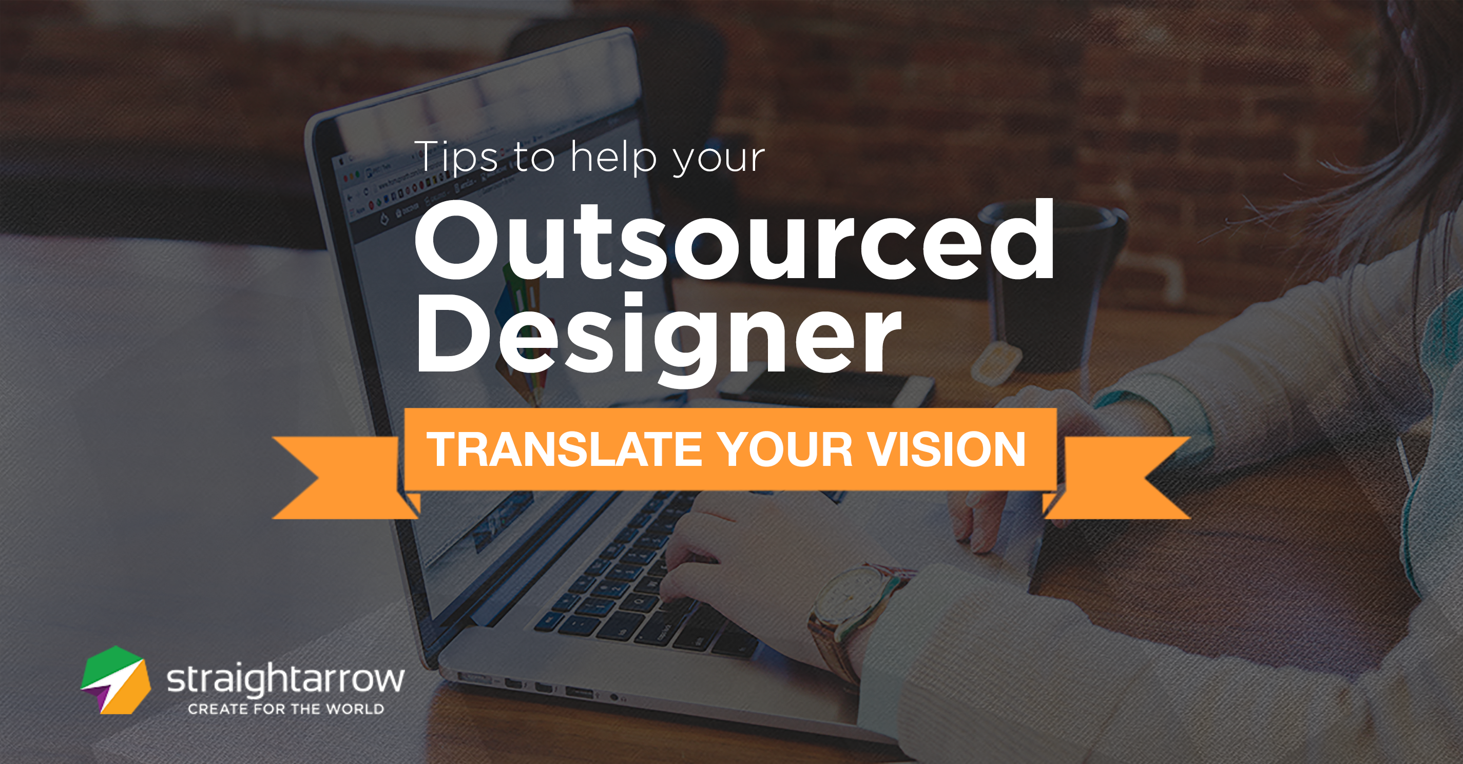 Tips to help your outsourced designer translate your vision