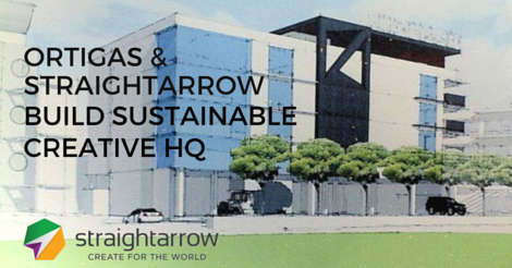 Ortigas & StraightArrow Build Sustainable Creative HQ