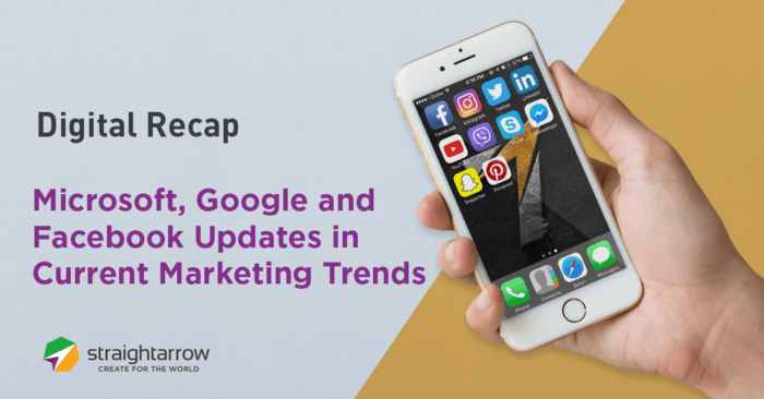 Microsoft, Google and Facebook Updates in Current Marketing Trends