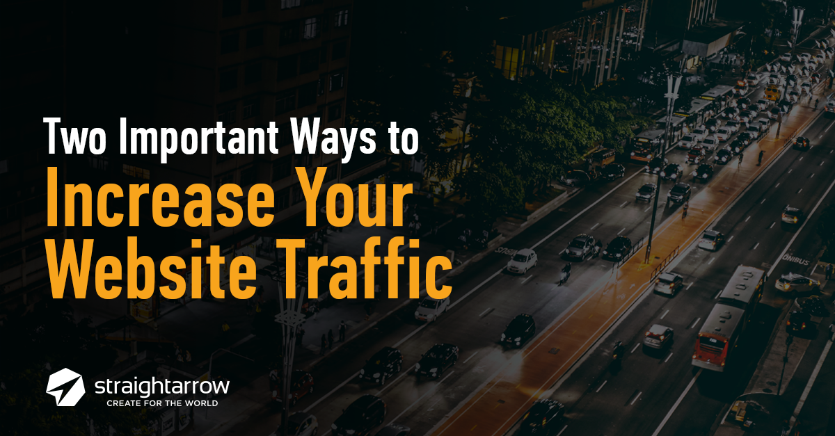 Two Important Ways to Increase Your Website Traffic