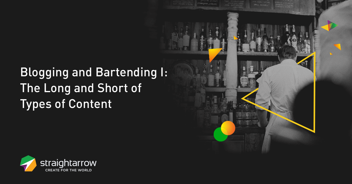 Blogging and Bartending I: The Long and Short of Types of Content