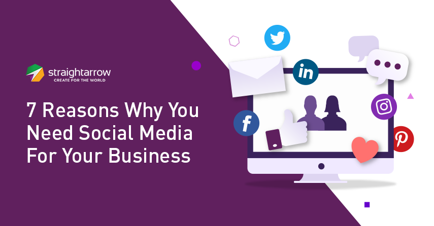 7 Reasons Why You Need Social Media for Your Business [UPDATED]
