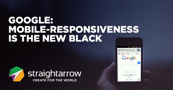 Google: Mobile-Responsiveness is the New Black