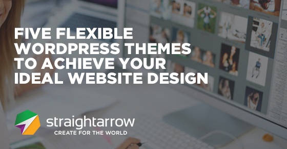 Five Flexible WordPress Themes To Achieve Your Ideal Website Design