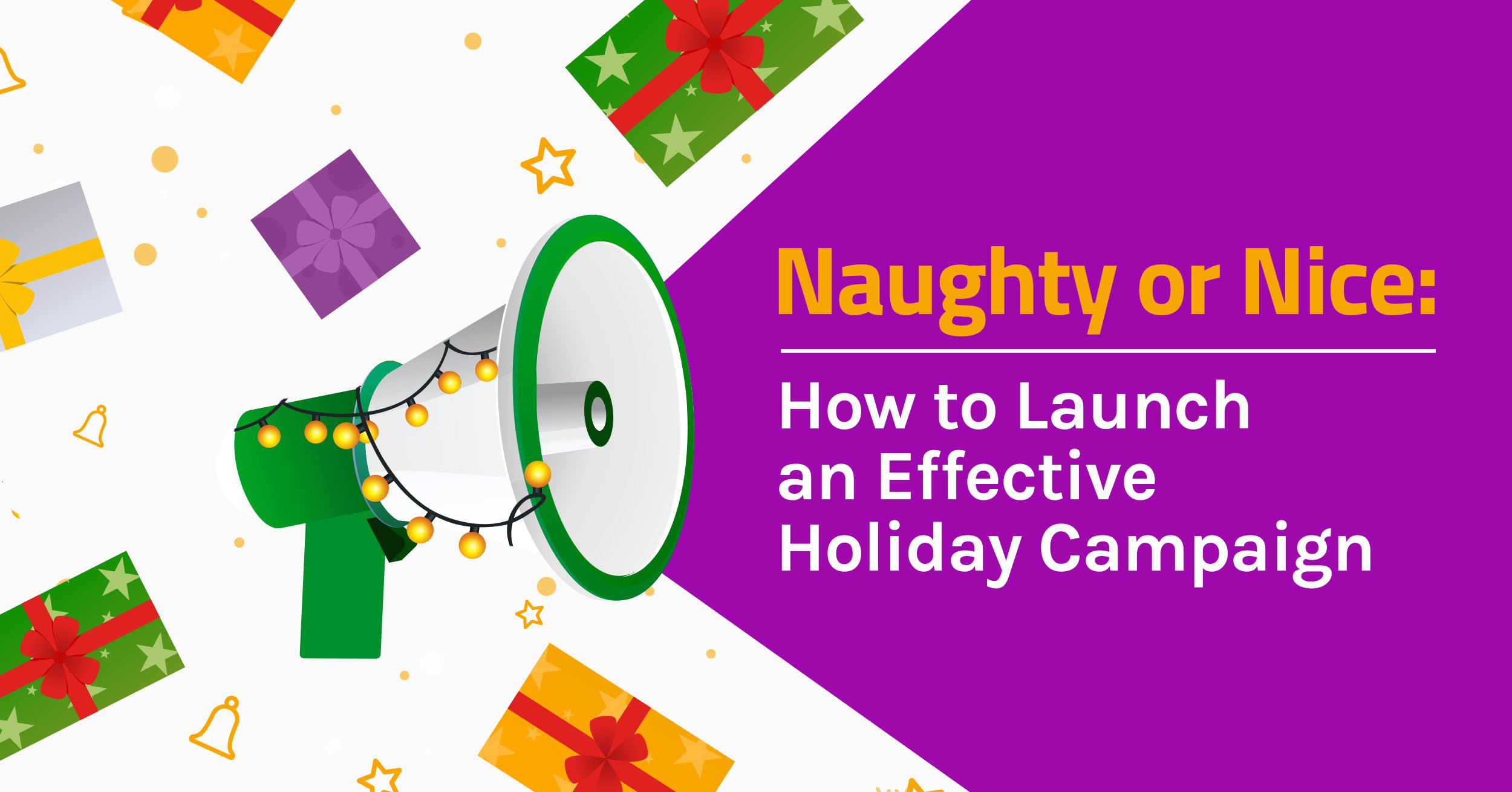 Naughty or Nice: How to Launch an Effective Holiday Campaign