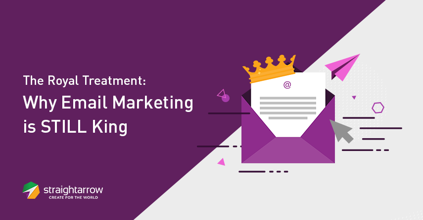 The Royal Treatment: Why Email Marketing is STILL King